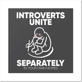 introvert unite separately in your own homes Posters and Art